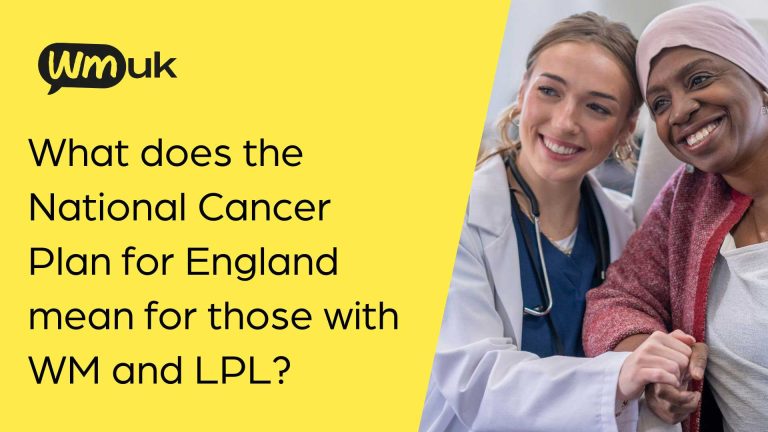 What does The National Cancer Plan mean for people with WM and LPL?